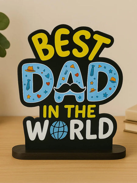Best Dad in the World Wooden Table Stand