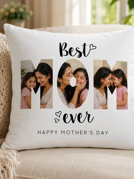 Personalized Best MOM Ever Photo Cushion Cover | Emotional Mother’s Day Gift for Mom, Mother & Mumma - 10x10